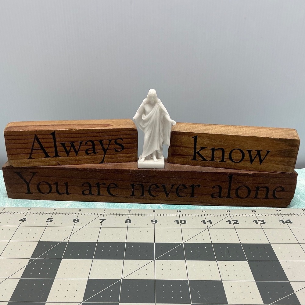 Rustic Wood Religious Sign Jesus Figurine Always Know You Are Never Alone 12.5in